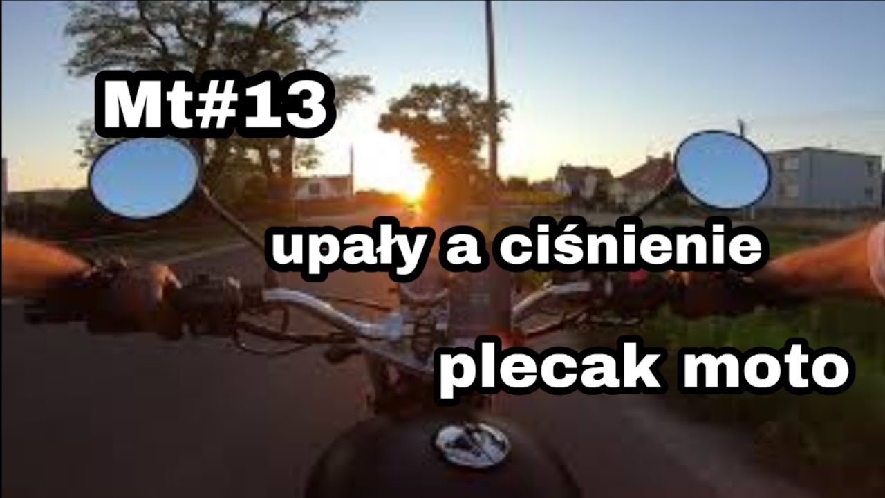 Mt#13 /junak raw 50/ upały a ciśnienie / plecak moto /