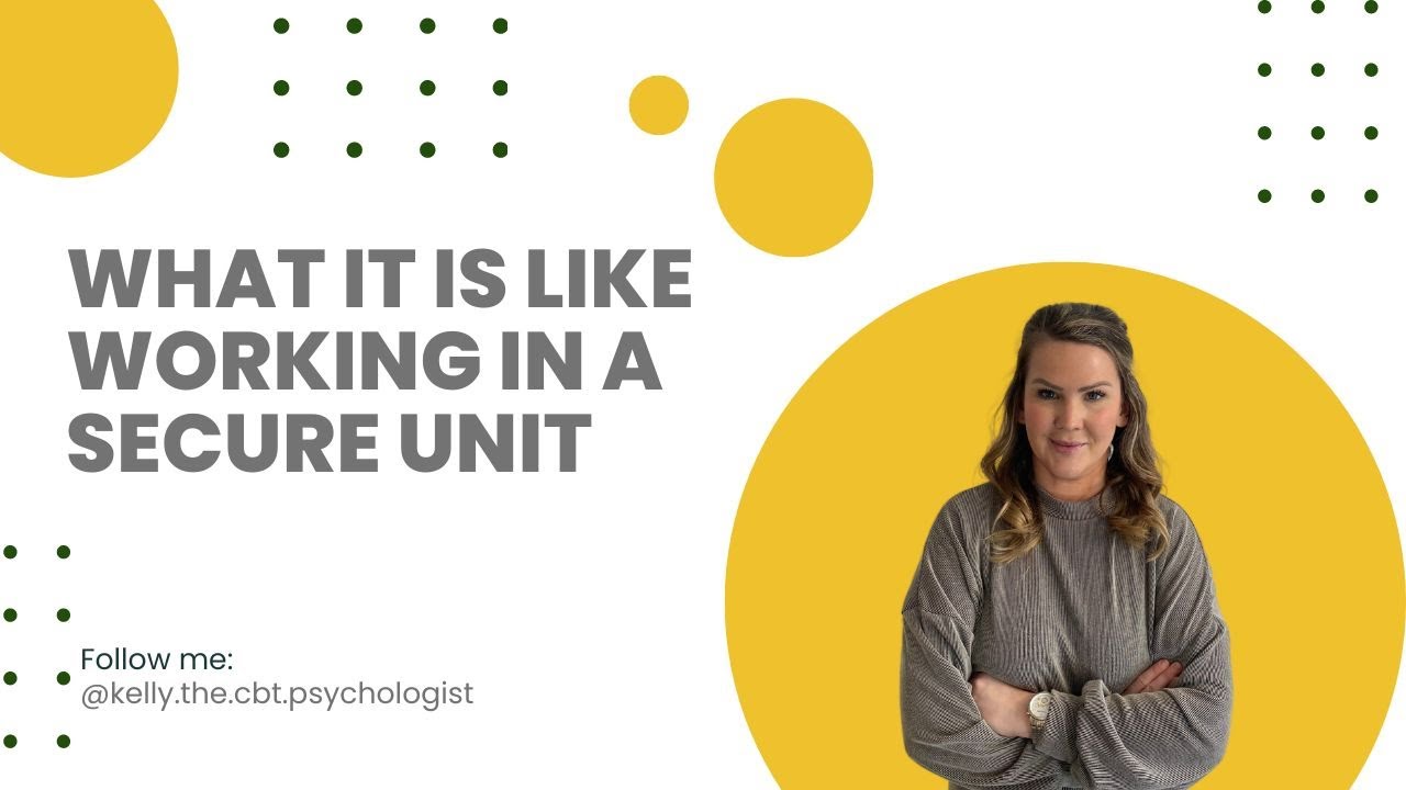 What is it like to work in a secure unit in the UK. A journey to become a Psychologist.