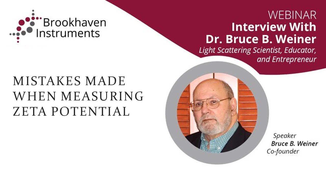 Mistakes Made When Measuring Zeta Potential With Dr. Bruce Weiner, Co-Founder of Brookhaven
