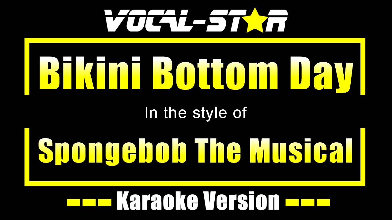 Bikini Bottom Day Karaoke | Spongebob The Musical Karaoke Version