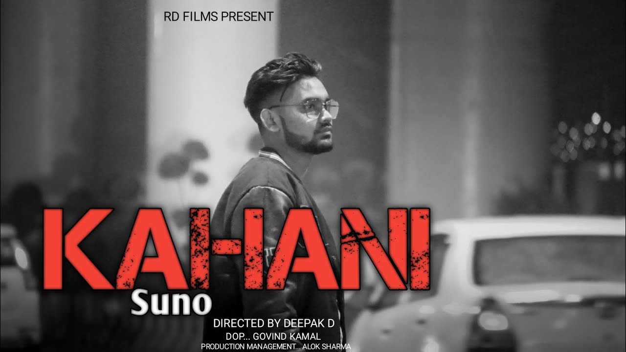 KAHANI SUNO || NEW MUSIC VIDEO ||RD FILMS ||DEEPAK D