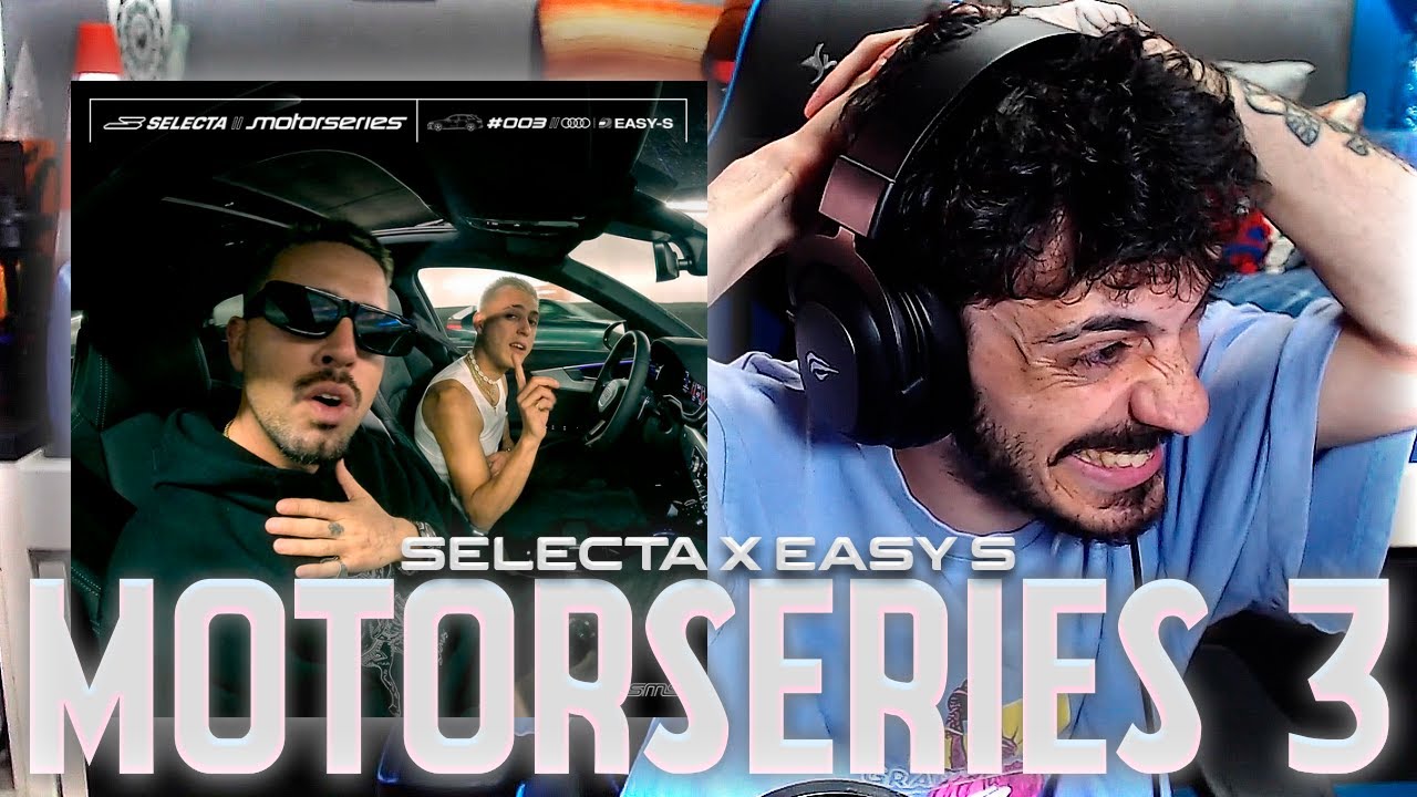 REACCIÓN a EASY S | SELECTA Motorseries #03