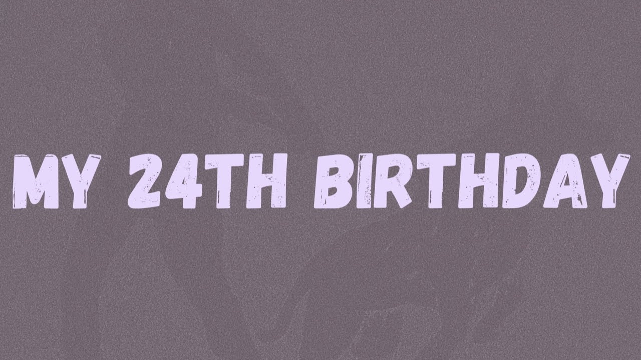 Dave - My 24th Birthday (Lyrics)