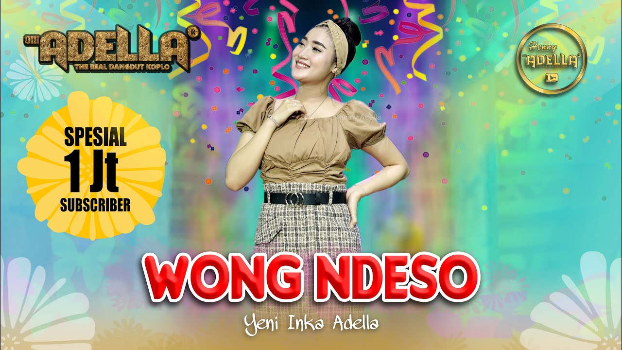 WONG NDESO - Yeni Inka Adella - OM ADELLA