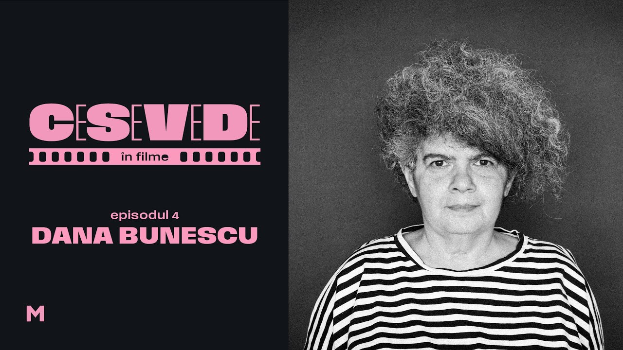 CSVD în filme | E04 | Dana Bunescu