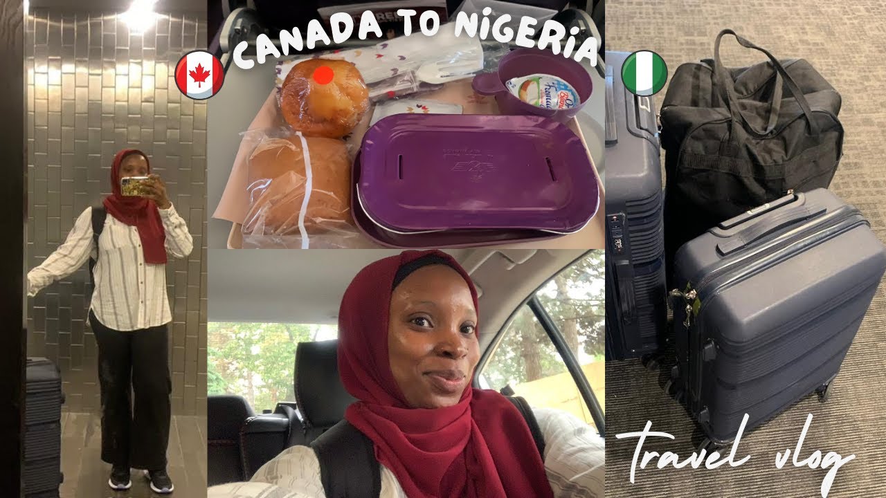 Traveling from Canada to Nigeria 🇨🇦✈️🇳🇬
