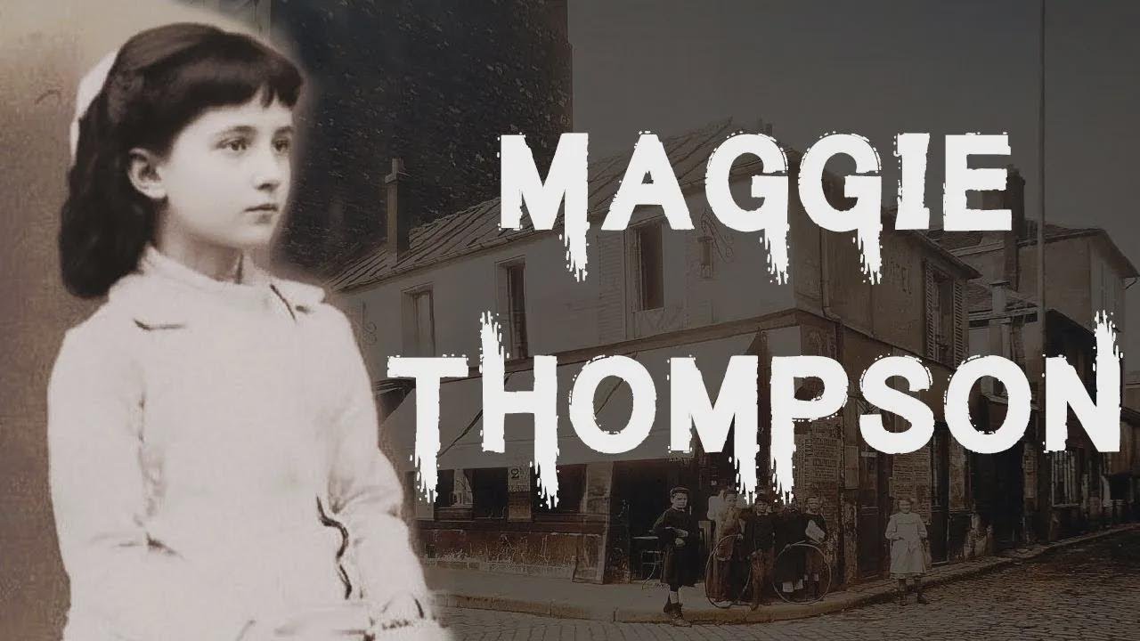El escalofriante y misterioso caso de la pequeña Maggie Thompson