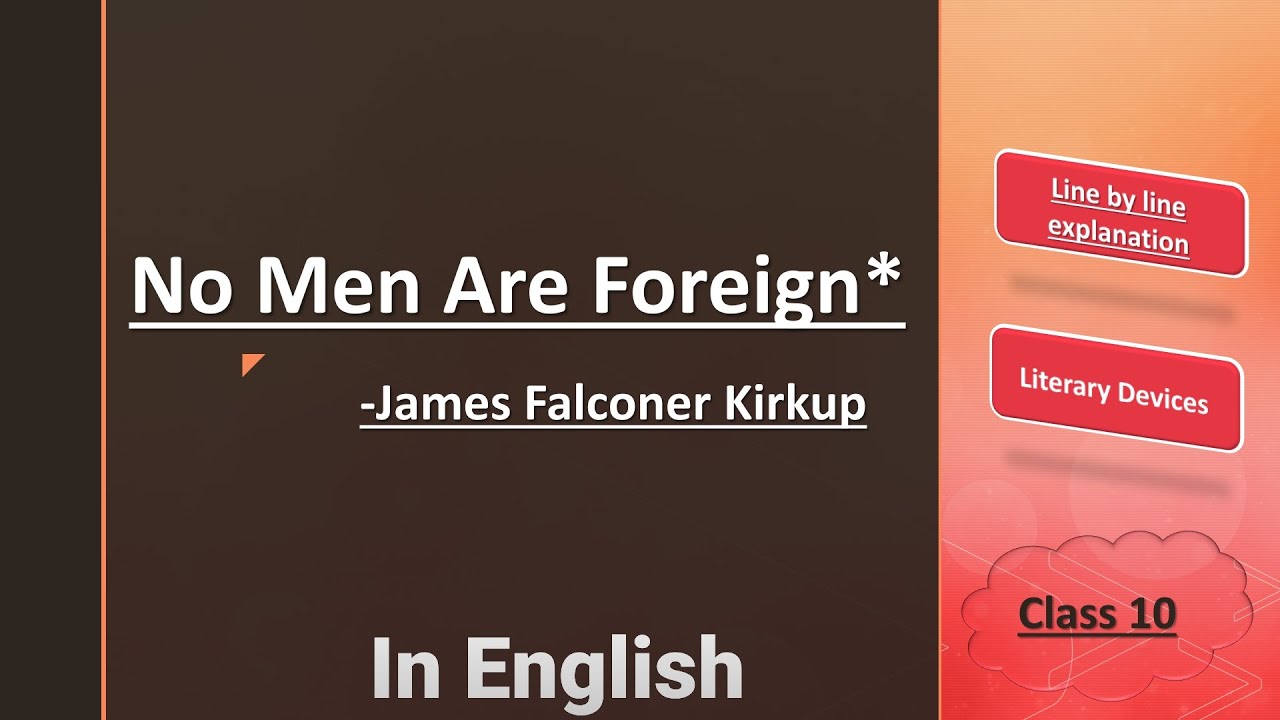 No Men Are Foreign by James Falconer Kirkup | class 10 | poem | Explained in English