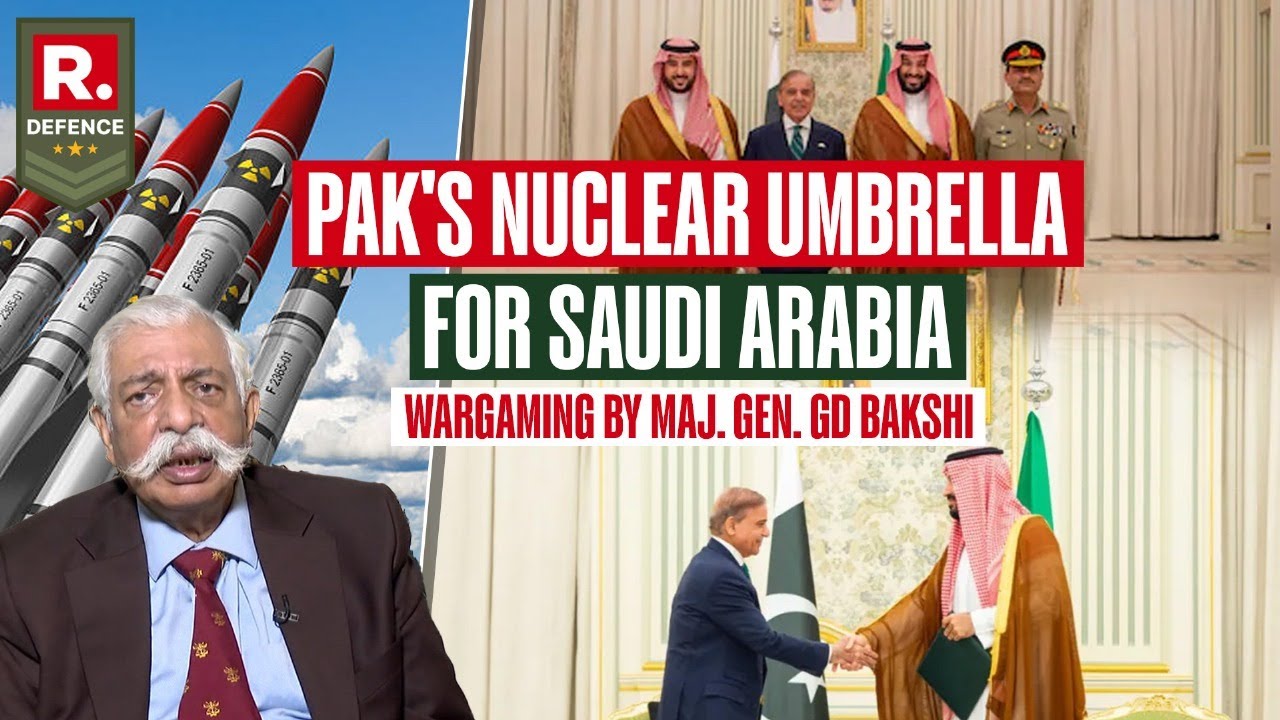 Saudi Arabia Wants Pak's Nuclear Bomb For Deterrence Against Israel | Maj Gen GD Bakshi