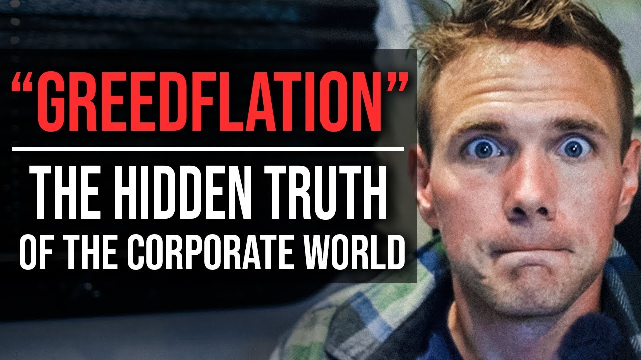 GREEDFLATION: The HIDDEN TRUTH of the Corporate World