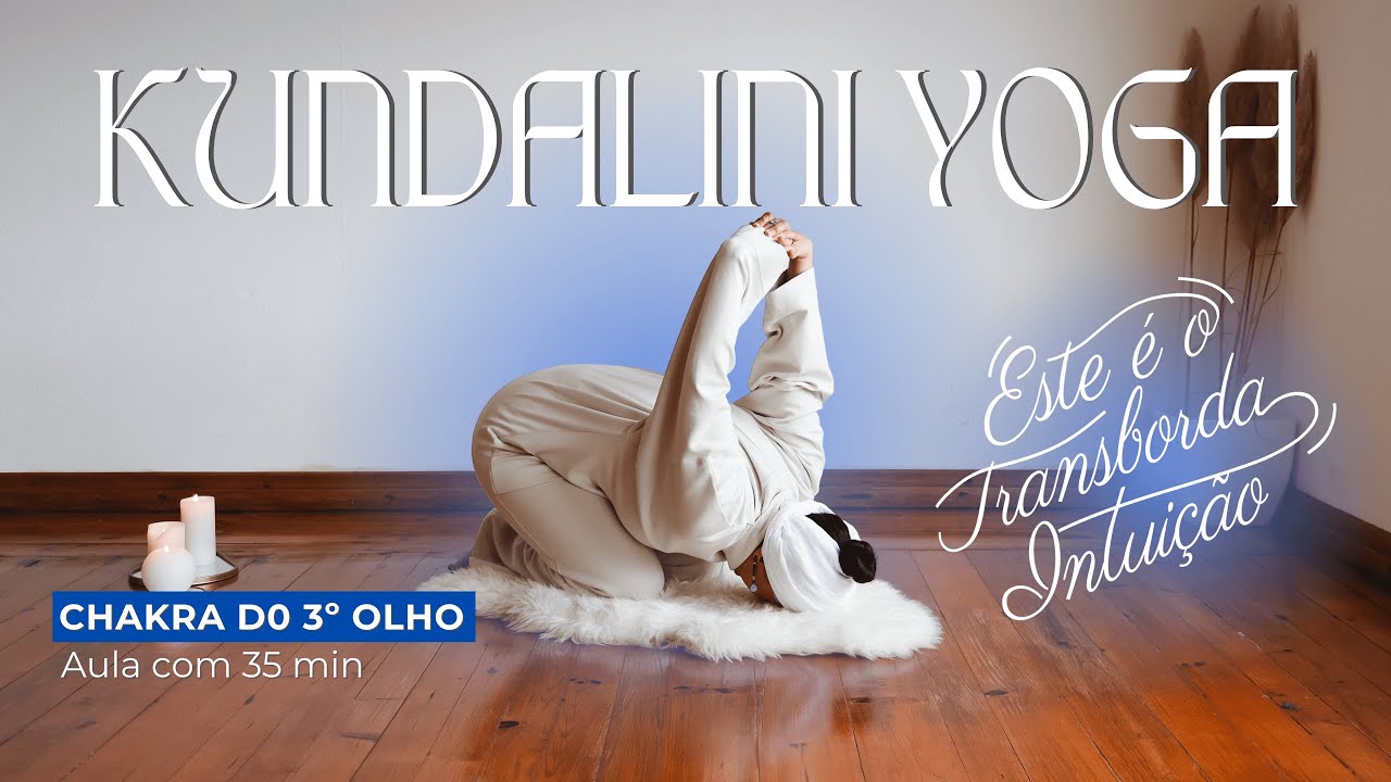 Kundalini Yoga para o Chakra do Terceiro Olho | Clareza Mental e Intuição