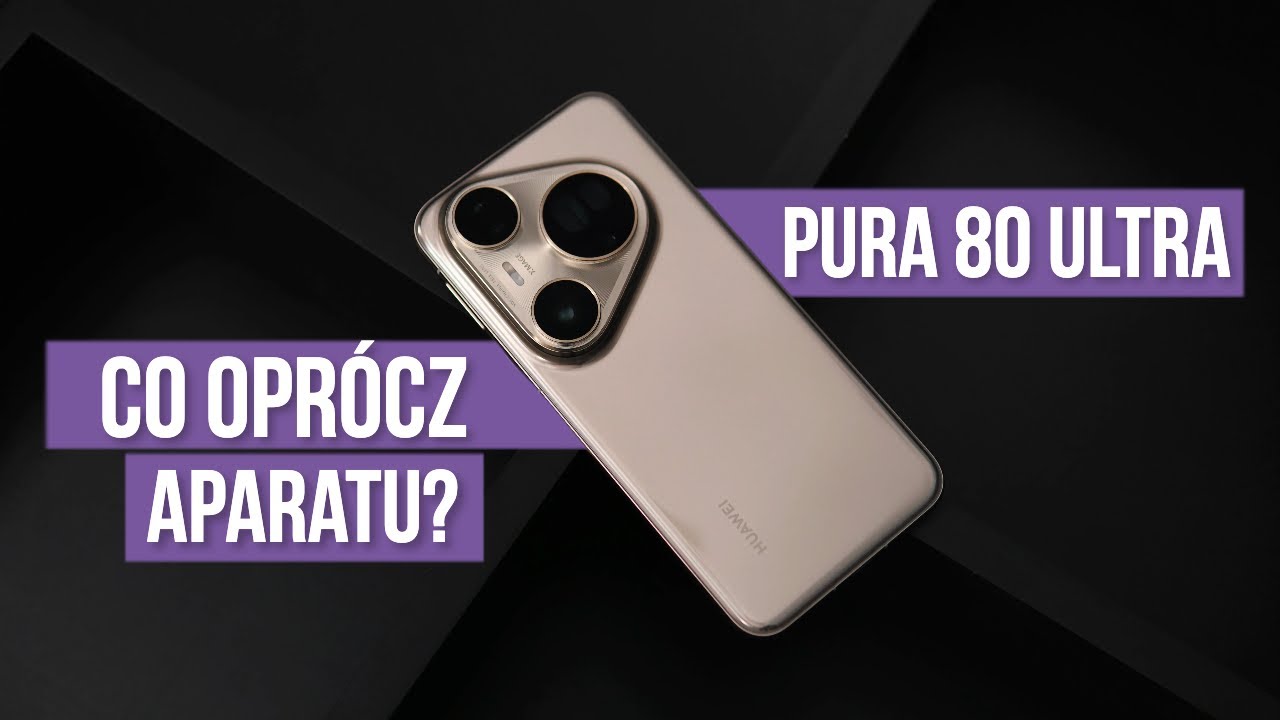 Huawei Pura 80 Ultra - Mówię 