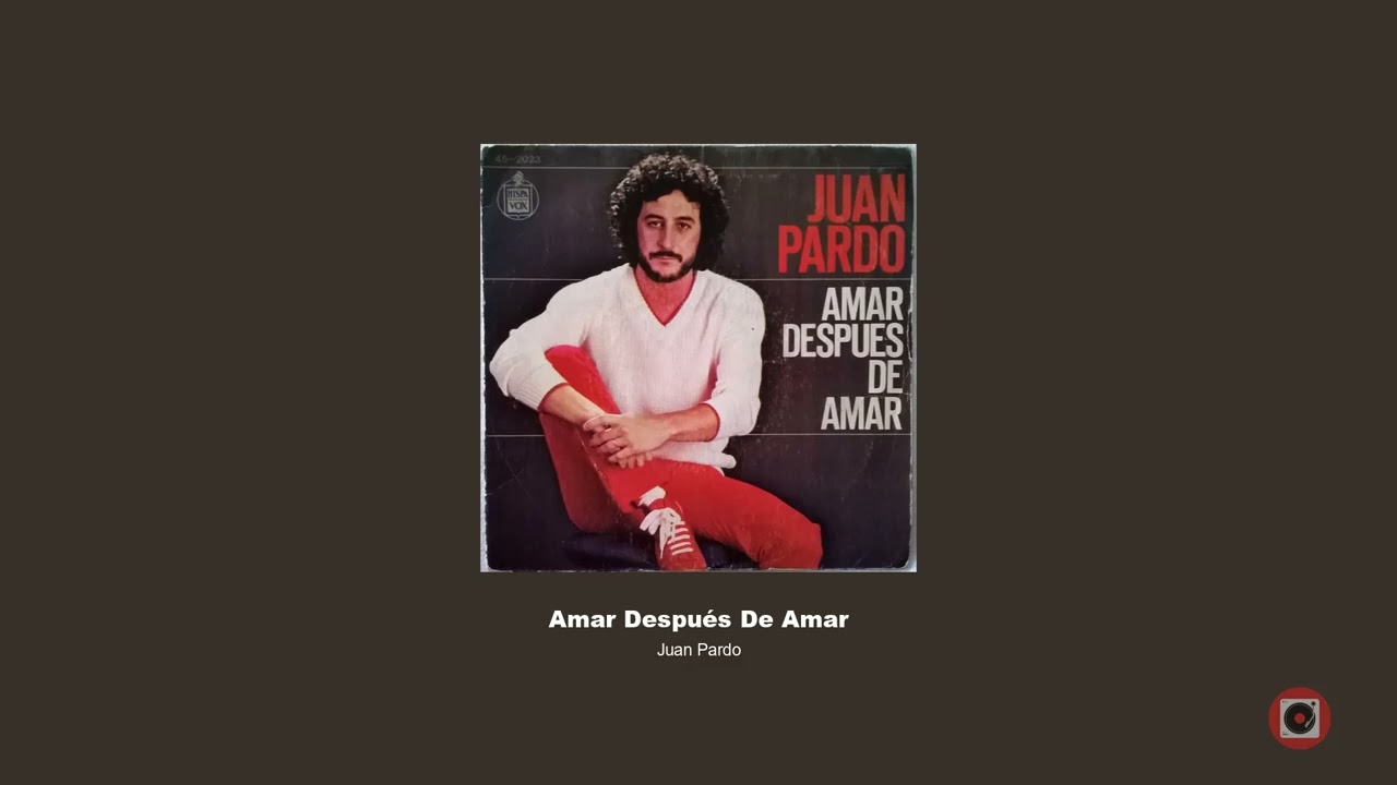 Juan Pardo ‎– Amar Después De Amar (1980)
