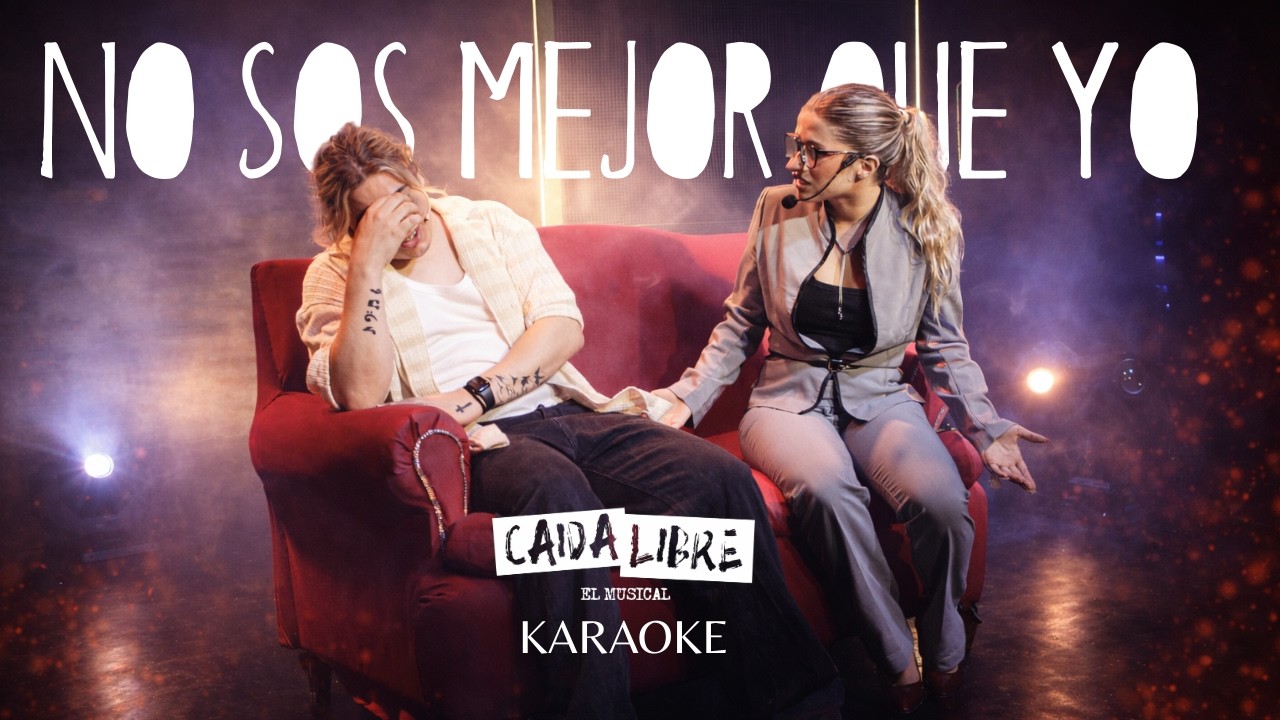NO SOS MEJOR QUE YO - KARAOKE OFICIAL | CAÍDA LIBRE, EL MUSICAL