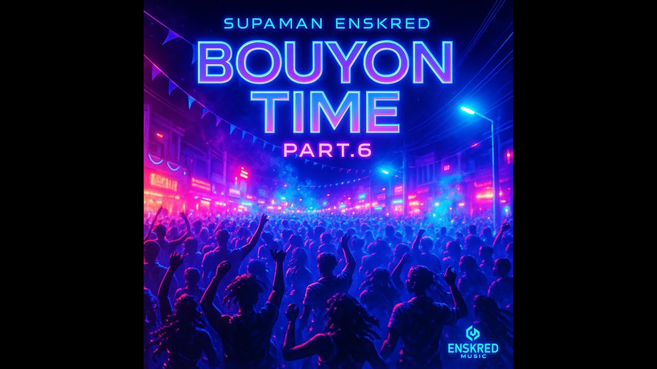 Bouyon Time 6 Mix Enskred