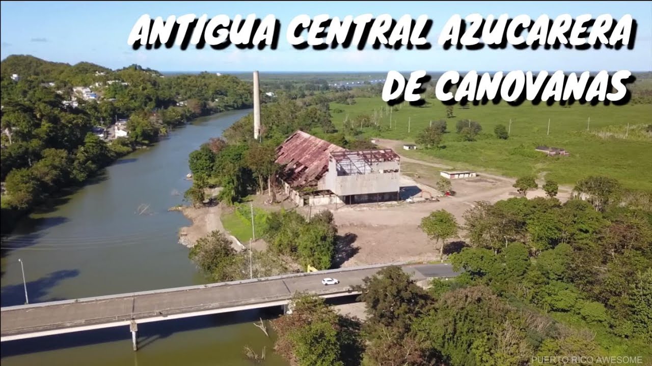 LA ANTIGUA CENTRAL AZUCARERA DE CANOVANAS Y HERMOSAS VISTAS DESDE LO ALTO / Puerto Rico Vlog # 20