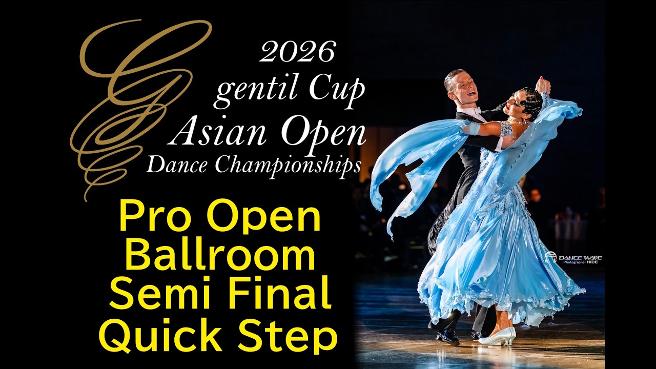 2026 gentil Cup Asian Open Dance Championships Pro Open Latin Semi Final Quickstep
