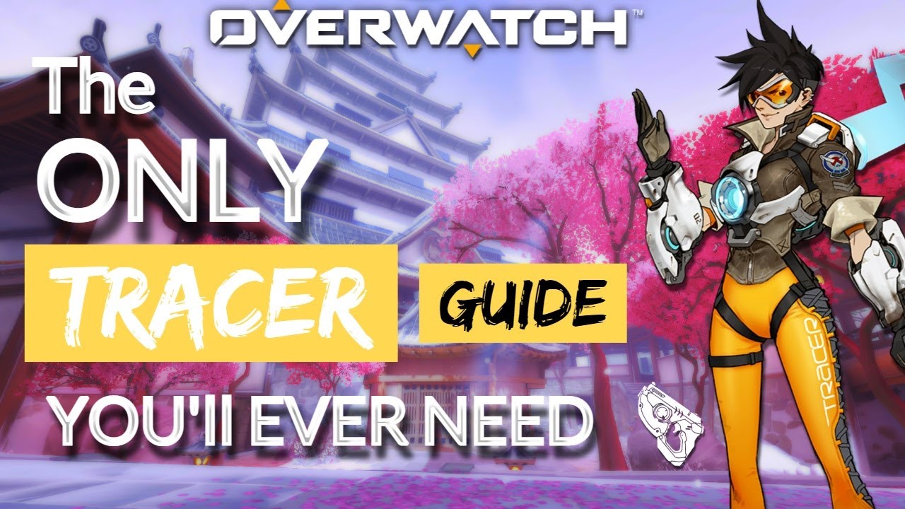 The ONLY Tracer Guide You'll EVER NEED | Overwatch | 2021