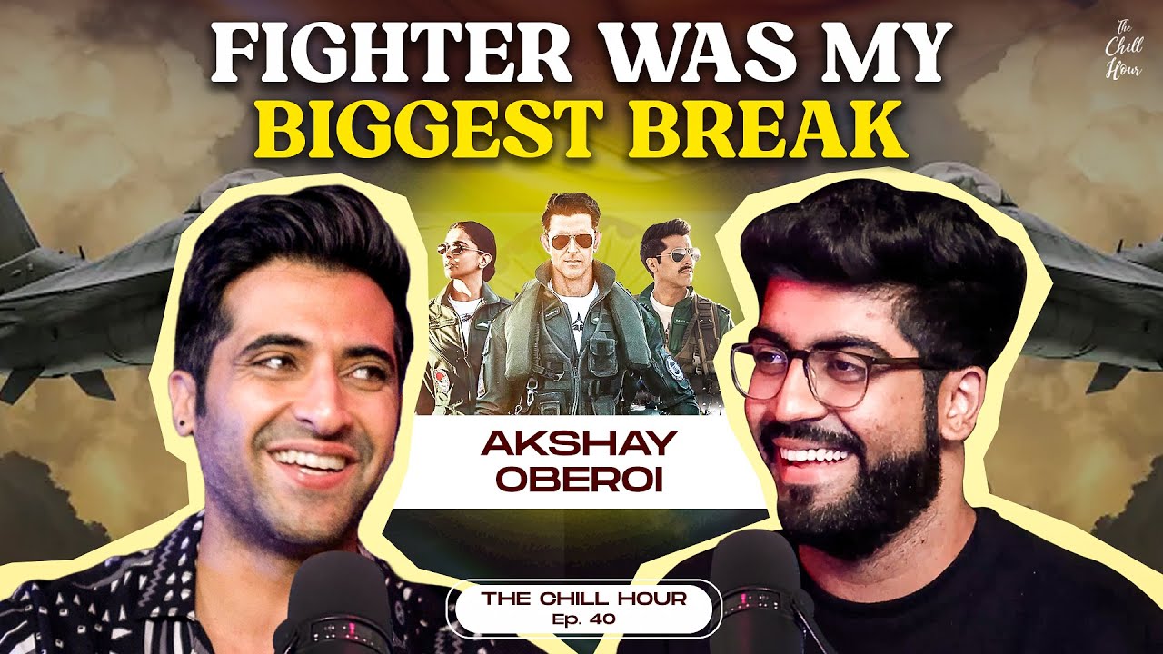 Akshay Oberoi on Fighter, Hrithik Roshan & His India-US Relation | The Chill Hour Ep. 40