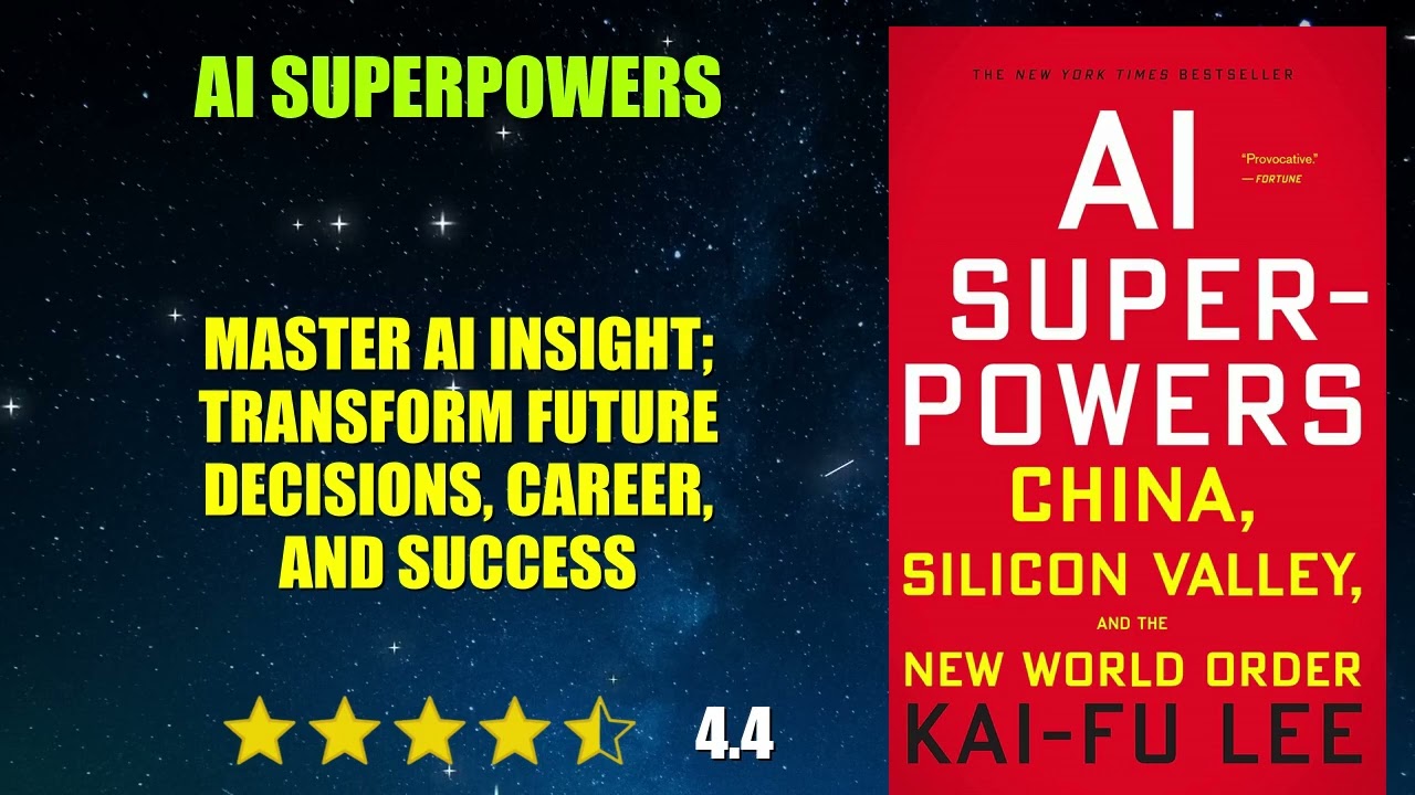 AI Superpowers: China, Silicon Valley, and the New World Order - Book Summary