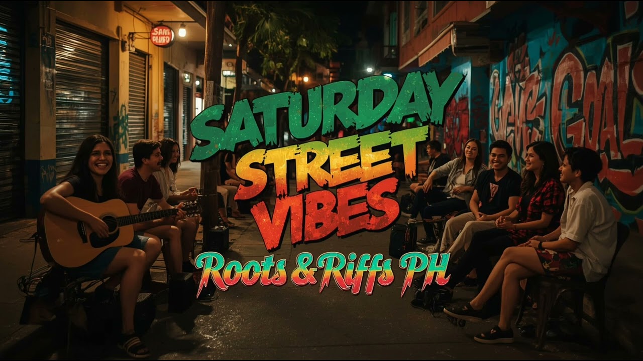 Saturday Street Vibes Reggae | Roots & Riffs PH