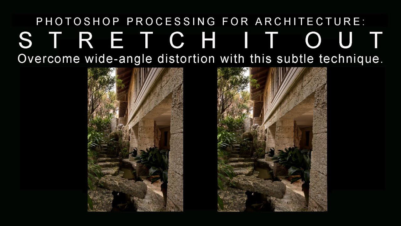 Photoshop Processing for Architectural Photographs - Stretch It Out