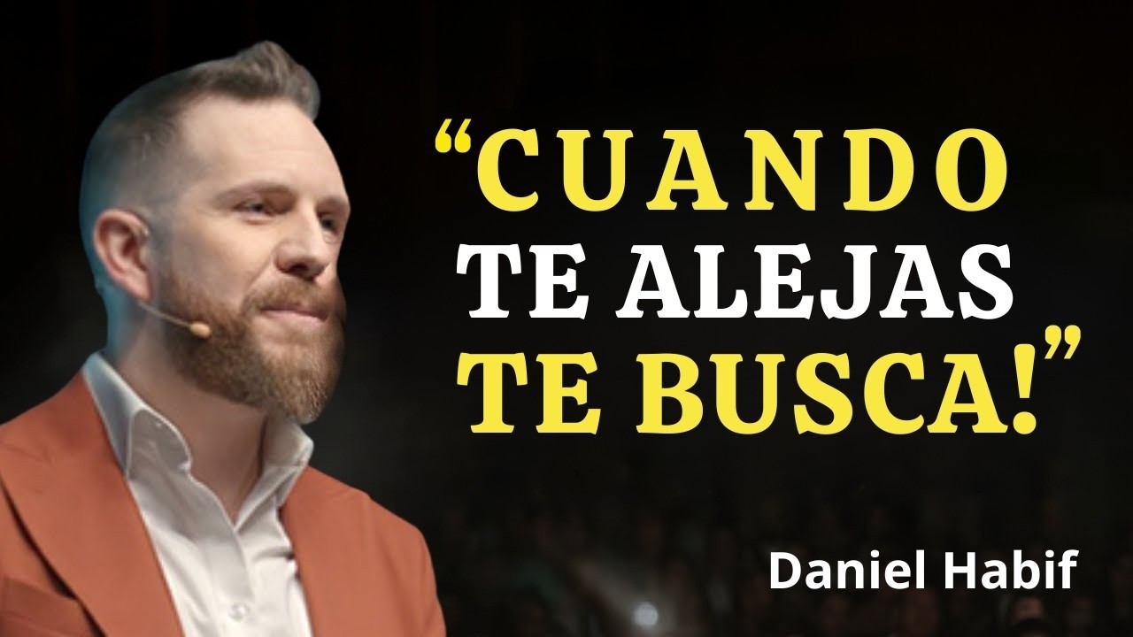 Como hacer que te Busque y te Extrañe, Que te desee | Daniel Habif