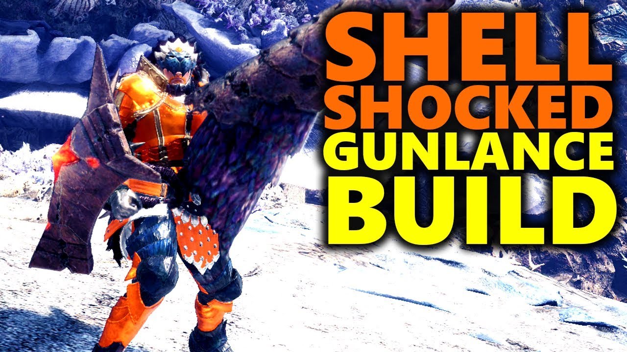 GUNLANCE SHELLING BUILD - SHELLSHOCKED ! - Monster Hunter World