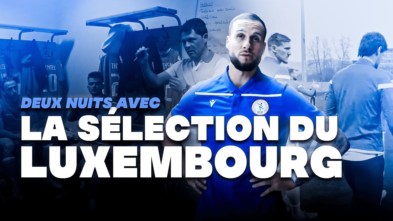 DEUX NUITS AVEC LA SÉLECTION DU LUXEMBOURG !!!!