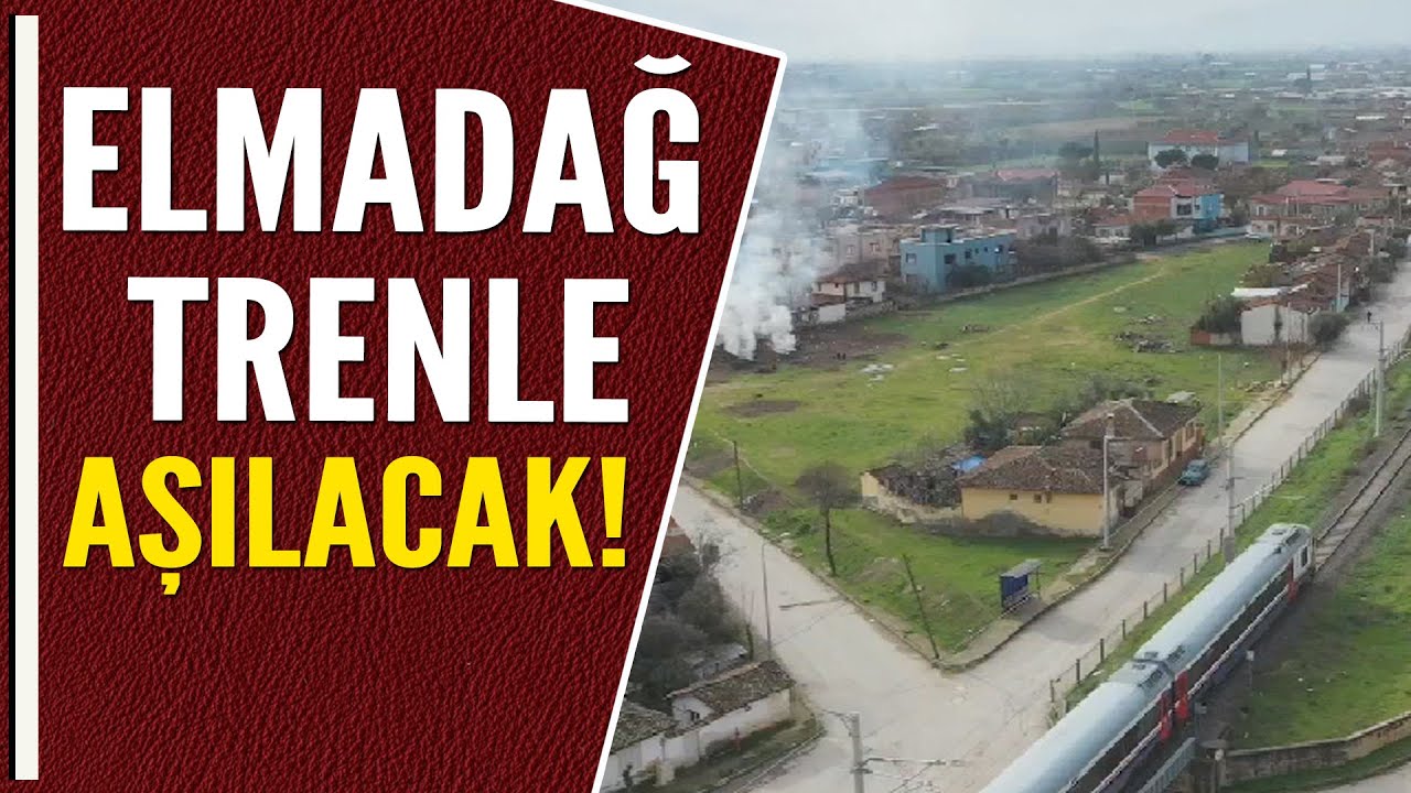 ELMADAĞ TRENLE AŞILACAK!