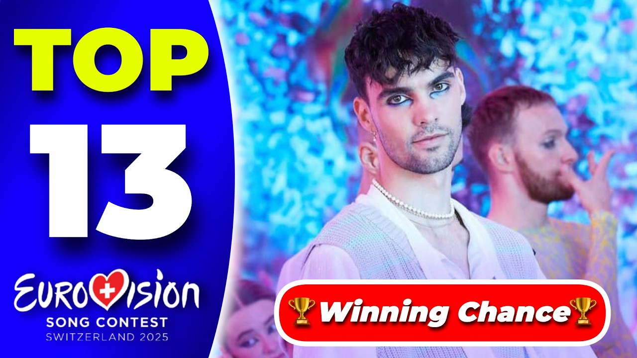 Eurovision 2025 | Top 13 - By Current Winning Chance 🏆