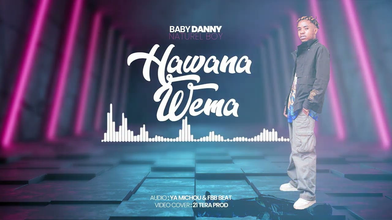 HAWANA WEMA By Baby_Danny__Naturel_for_life EP.  2024