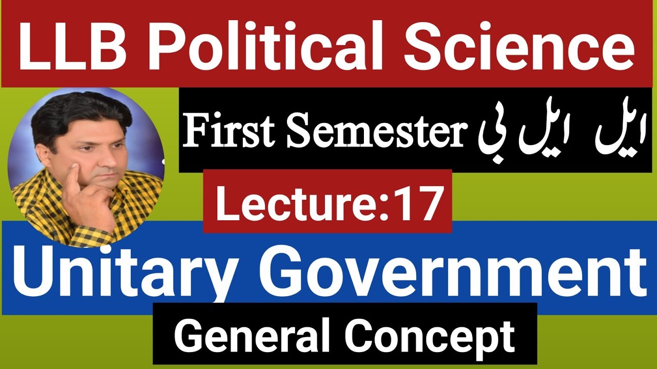 Unitary Government| LLB Political Science| LLB Semester 1| General Concept of Unitary Government|