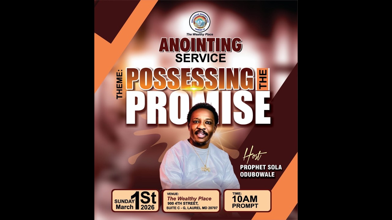 ANOINTING SERVICE ( POSSESSING THE PROMISE)