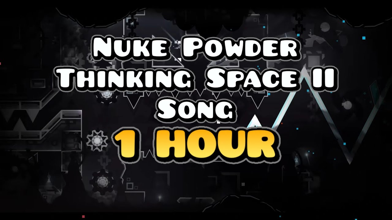 Nuke Powder 1H ( Thinking Space II Song )