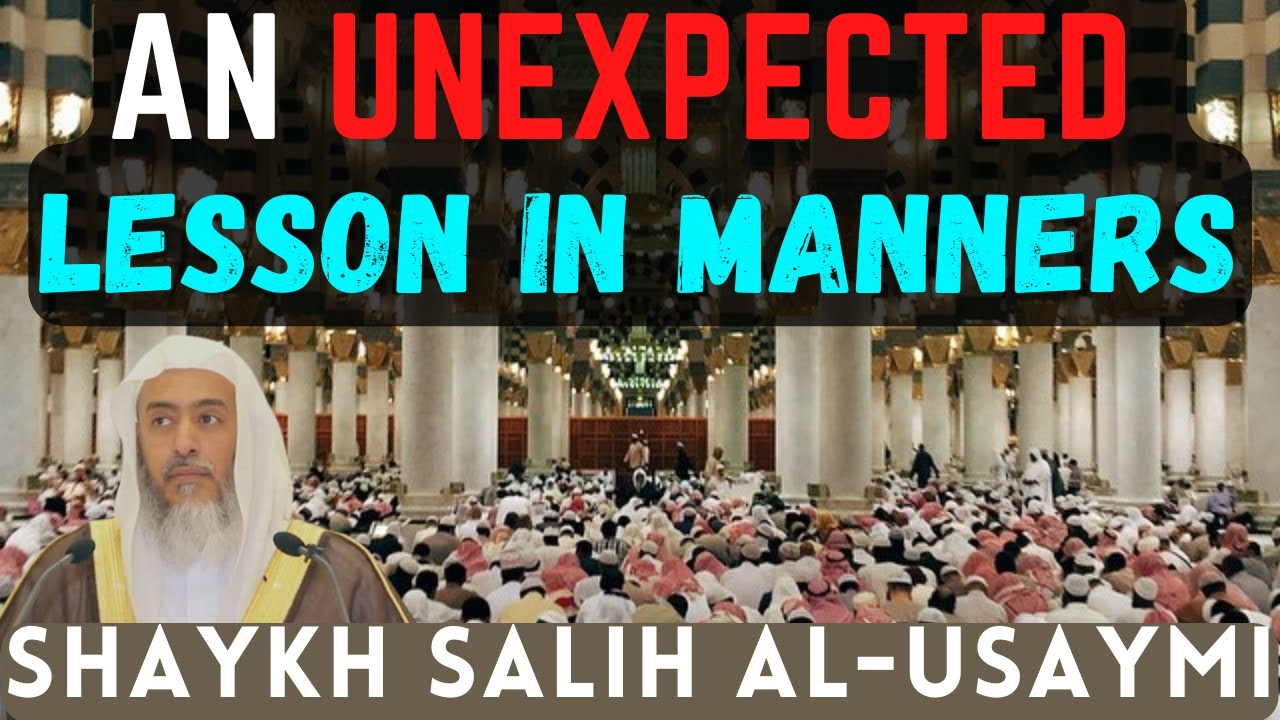 An unexpected lesson in manners| Sh. Salih al-Usaymi
