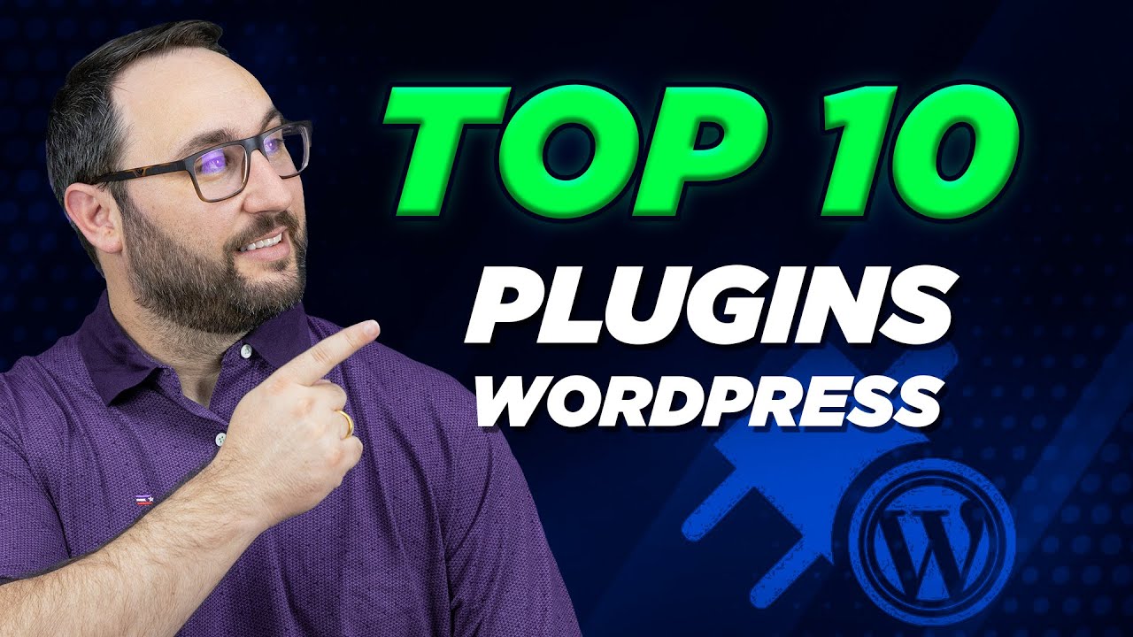 TOP 10 Plugins para WordPress: Você precisa conhecer essas ferramentas