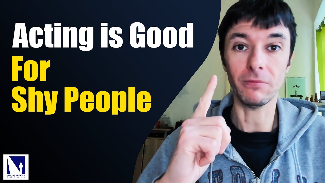 Shy People Become Good Actors | Acting is Good for Shy People