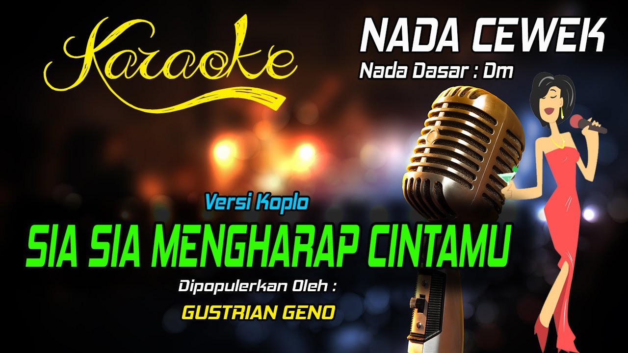 Karaoke SIA SIA MENGHARAP CINTAMU - Gustrian Geno ( Nada Wanita )