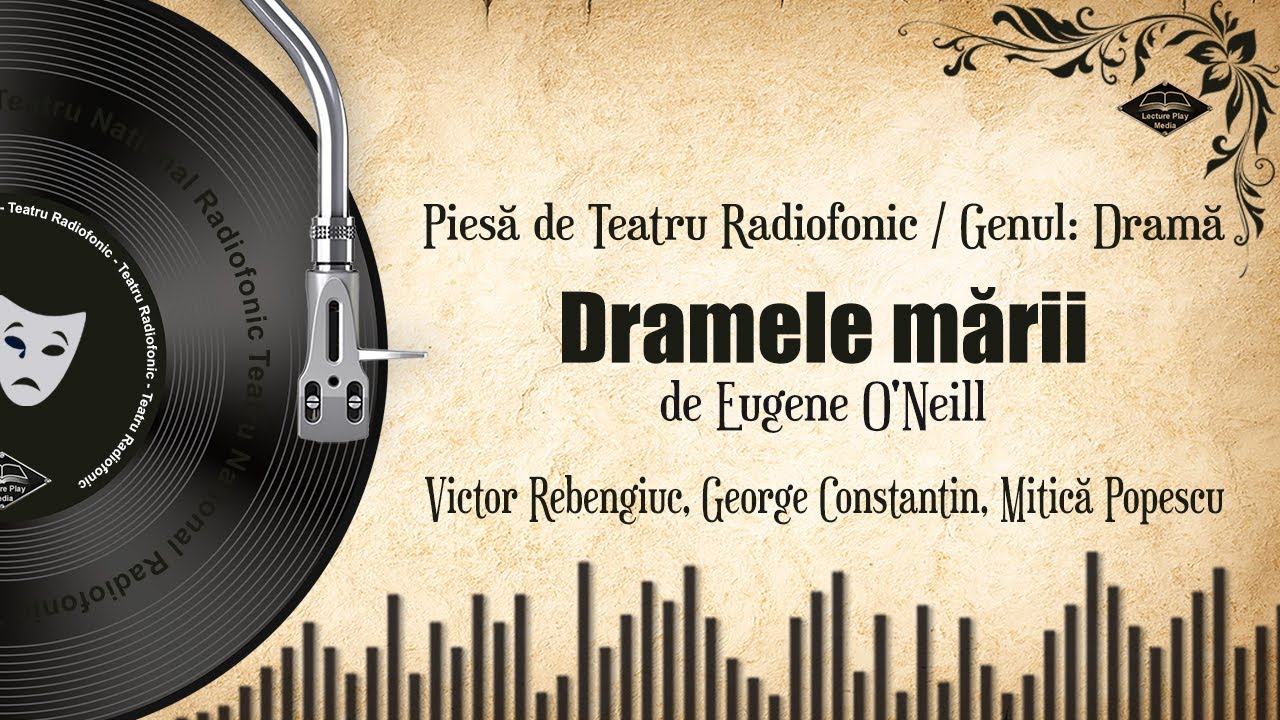 Dramele mării - de Eugene O'Neill | Teatru pe Vinil