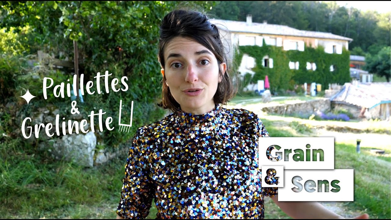 Paillettes & Grelinette #7 - Grain&Sens