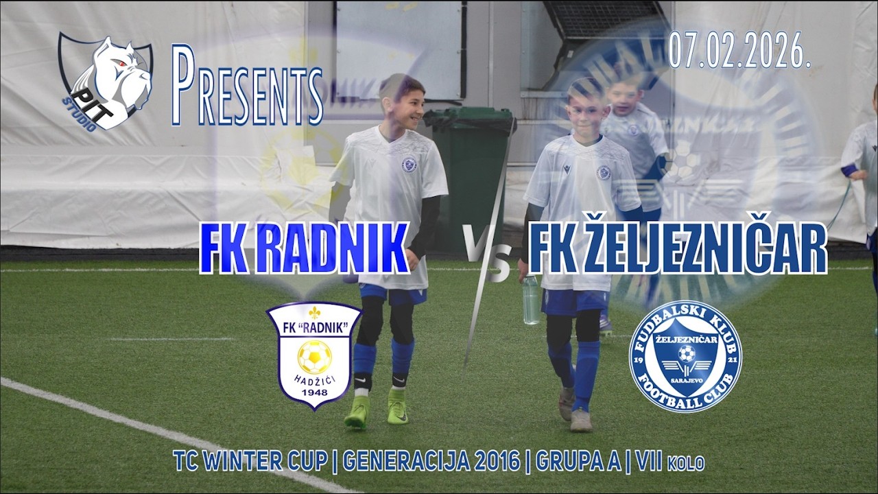 ⚽️TC WINTER CUP | GRUPA A| - VII kolo / GEN. 2016 /FK Radnik -FK Željezničar⚽️