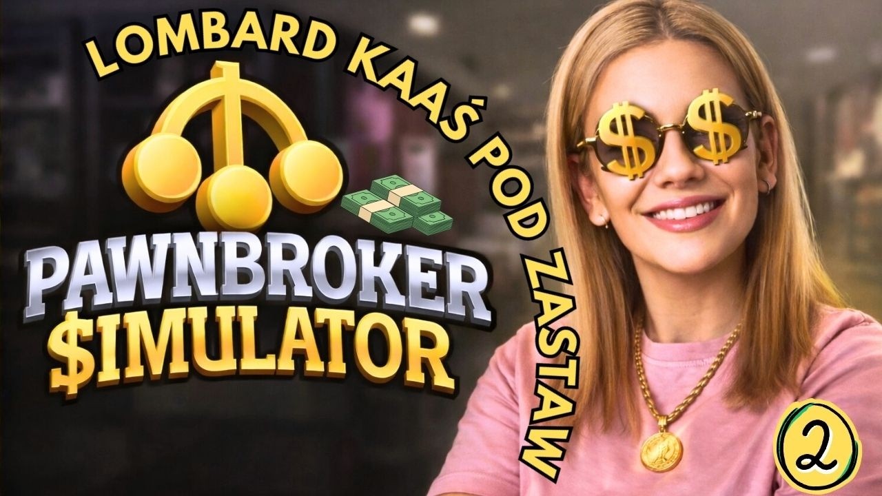 💰Pawnbroker Simulator - LOMBARD kaaŚ POD ZASTAW🔥 | odcinek 2