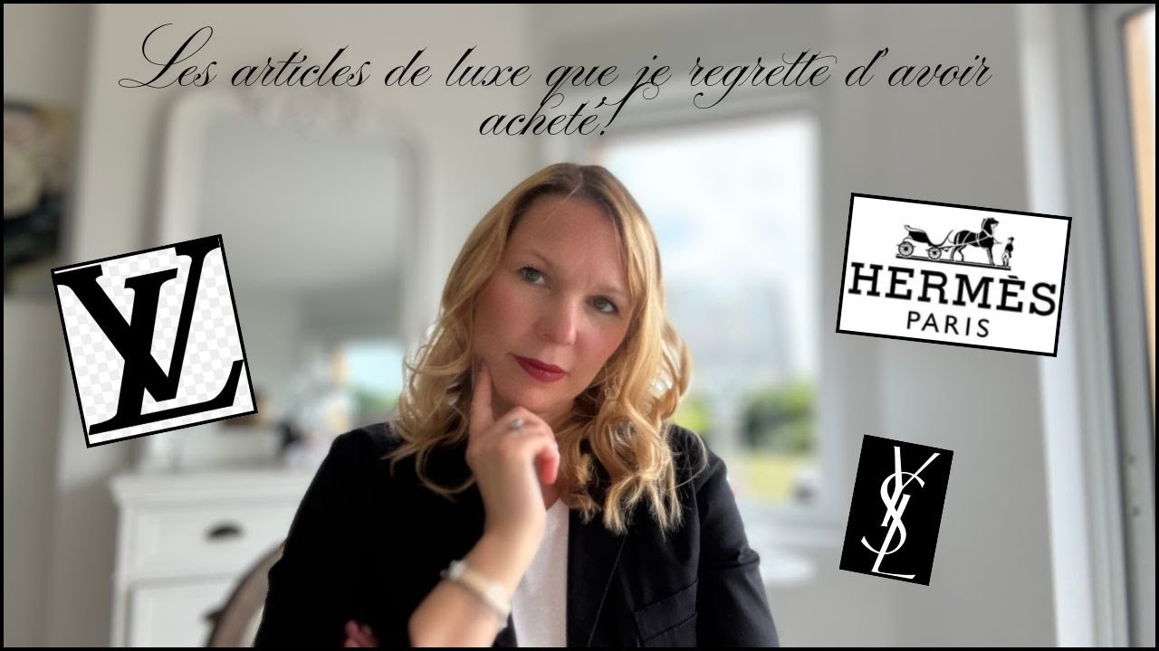 LES ARTICLES DE LUXE QUE JE REGRETTE D'AVOIR ACHETÉ!
