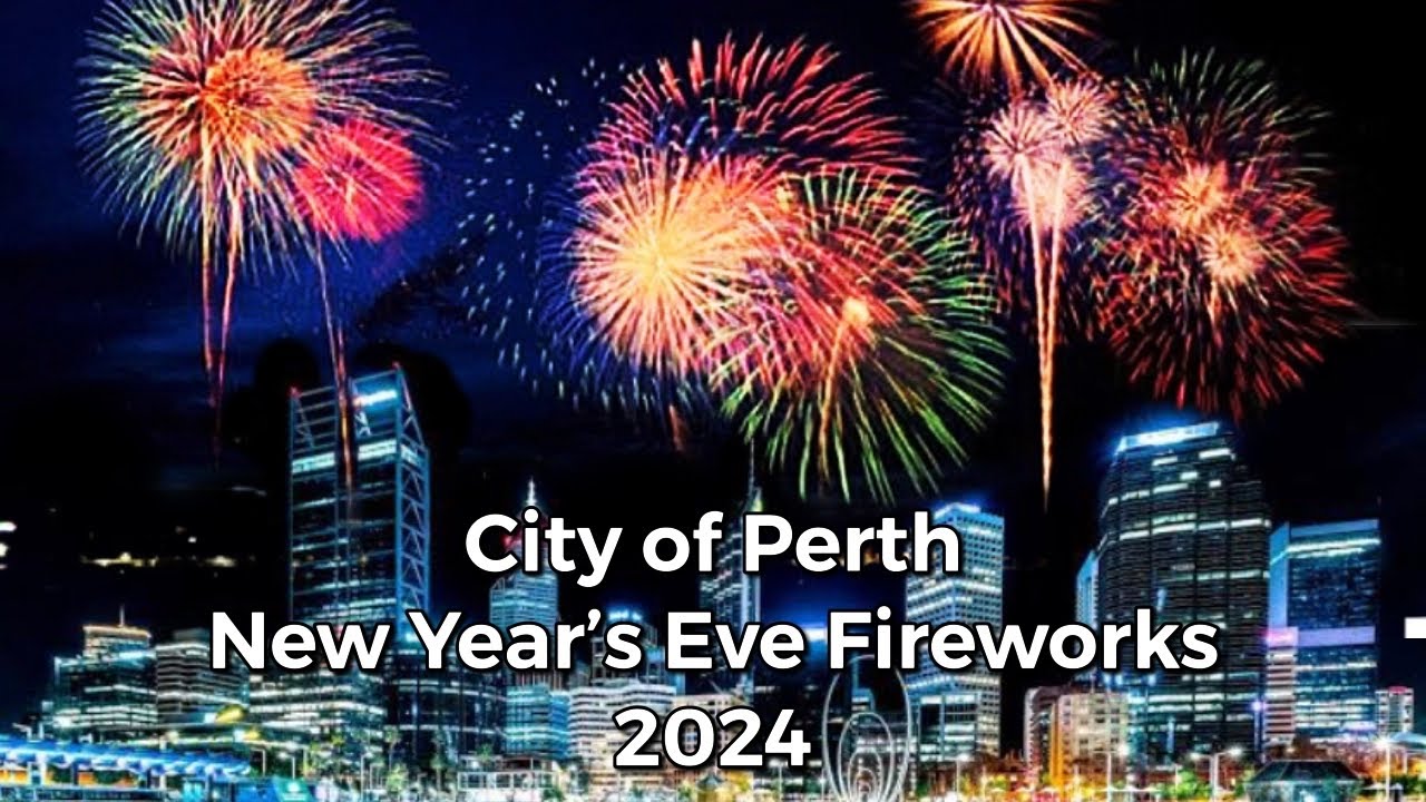 City Of Perth New Year Eve 2024 Fireworks