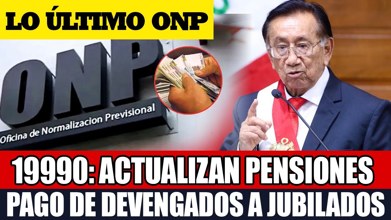 ONP 19990: Actualizan pensiones y el pago de devengados a jubilados