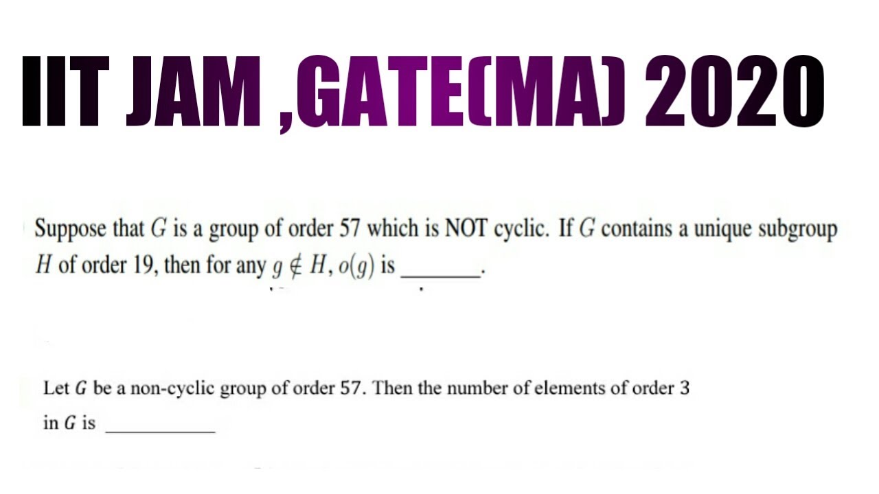 IIT JAM(MA),GATE (MA)2020 ||Group Theory Solution 2020||Non Abelian Group