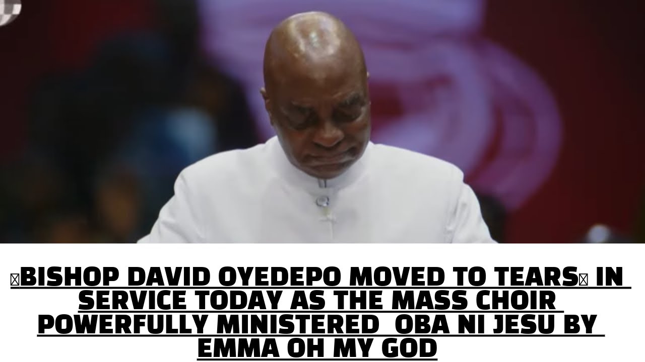 🥹BISHOP DAVID OYEDEPO MOVED TO TEARS😭 IN SERVICE TODAY AS THE CHOIR MINISTERED OBA NI JESU BY OHMGEE