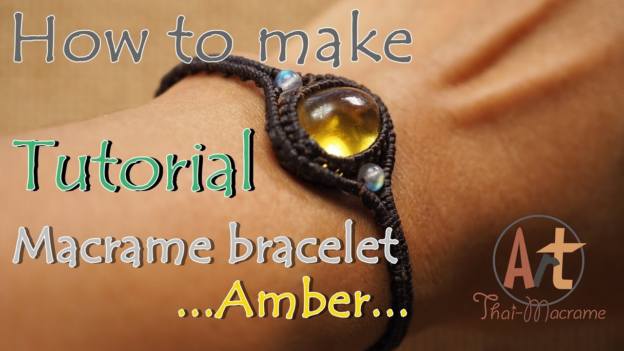 Tutorial how to make a macrame knot bracelet waxed cord with amber, ข้อมือเชือกเทียน มาคราเม่
