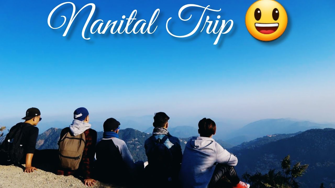 Nanital Trip With Friends || Memories {མཐོ་སློབ་ཀྱི་བརྙན་ཐུང་རྙིང་པ་རྣམས།}